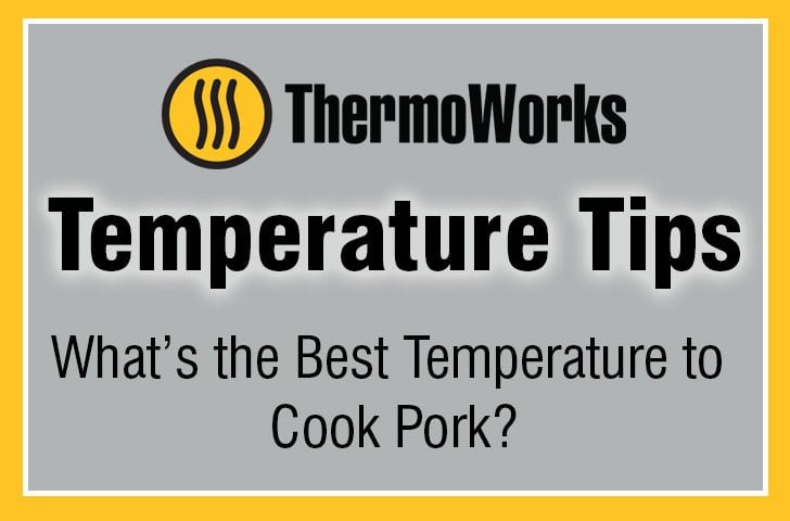 The Best Temperature to Cook Pork